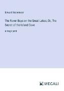 The Rover Boys on the Great Lakes, Or, The Secret of the Island Cave