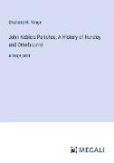 John Keble's Parishes, A History of Hursley and Otterbourne