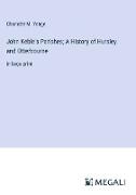 John Keble's Parishes, A History of Hursley and Otterbourne