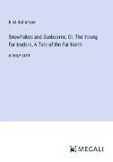 Snowflakes and Sunbeams, Or, The Young Fur-traders, A Tale of the Far North