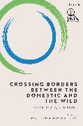 Crossing Borders between the Domestic and the Wild