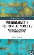 War Narratives in Post-Conflict Societies