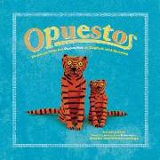 Opuestos: Mexican Folk Art Opposites in English and Spanish