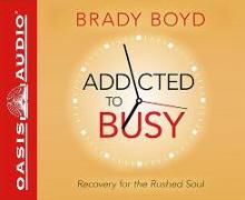 Addicted to Busy (Library Edition)