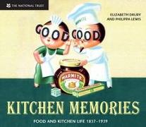 Kitchen Memories: Food and Kitchen Life 1837--1939