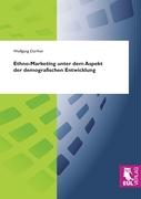 Ethno-Marketing in Deutschland unter dem Aspekt der demografischen Entwicklung