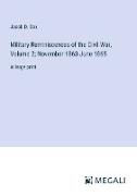 Military Reminiscences of the Civil War, Volume 2, November 1863-June 1865