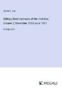 Military Reminiscences of the Civil War, Volume 2, November 1863-June 1865