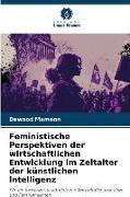 Feministische Perspektiven der wirtschaftlichen Entwicklung im Zeitalter der künstlichen Intelligenz