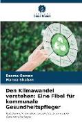 Den Klimawandel verstehen: Eine Fibel für kommunale Gesundheitspfleger