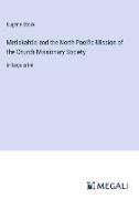 Metlakahtla and the North Pacific Mission of the Church Missionary Society