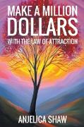Make a Million Dollars with The Law of Attraction