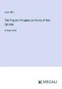 The Pilgrim's Progress in Words of One Syllable