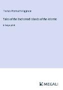 Tales of the Enchanted Islands of the Atlantic