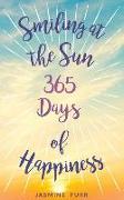 Smiling at the Sun: 365 days of happiness