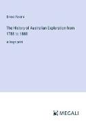 The History of Australian Exploration from 1788 to 1888