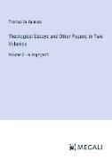 Theological Essays and Other Papers, in Two Volumes