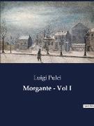 Morgante - Vol I