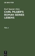 Carl Pilger¿s Roman seines Lebens, Teil 2, Carl Pilger¿s Roman seines Lebens Teil 2