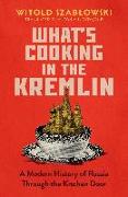What's Cooking in the Kremlin