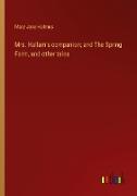 Mrs. Hallam's companion, and The Spring Farm, and other tales