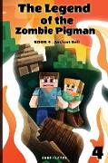 The Legend of the Zombie Pigman Book 4