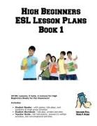 High Beginners ESL Lesson Plans Book 1