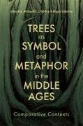 Trees as Symbol and Metaphor in the Middle Ages