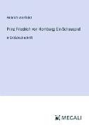 Prinz Friedrich von Homburg, Ein Schauspiel