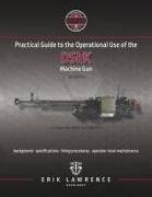 Practical Guide to the Operational Use of the DShK Machine Gun