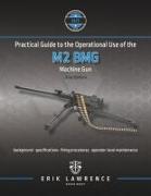 Practical Guide to the Operational Use of the M2 BMG Machine Gun