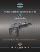 Practical Guide to the Operational Use of the Uzi Submachine Gun