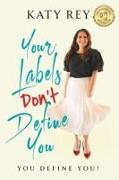 Your Labels Don't Define You: You Define You