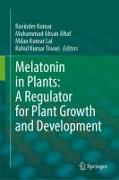 Melatonin in Plants: A Regulator for Plant Growth and Development