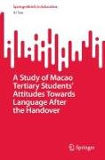 A Study of Macao Tertiary Students¿ Attitudes Towards Language After the Handover