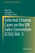 Selected Chinese Cases on the Un Sales Convention (Cisg) Volume 3