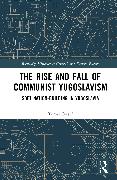 The Rise and Fall of Communist Yugoslavism