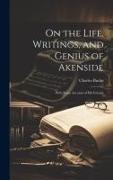 On the Life, Writings, and Genius of Akenside: With Some Account of His Friends