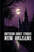 Southern Ghost Stories: New Orleans