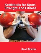 Kettlebells for Sport, Strength and Fitness