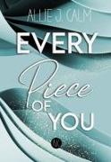 EVERY PIECE OF YOU