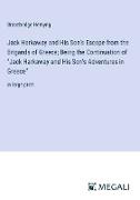 Jack Harkaway and His Son's Escape from the Brigands of Greece, Being the Continuation of "Jack Harkaway and His Son's Adventures in Greece"