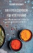 AIR FRYER Cookbook for Vegetarians