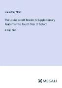 The Louisa Alcott Reader, A Supplementary Reader for the Fourth Year of School