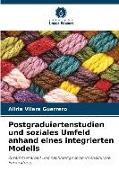 Postgraduiertenstudien und soziales Umfeld anhand eines integrierten Modells