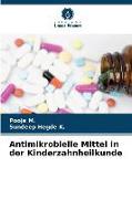 Antimikrobielle Mittel in der Kinderzahnheilkunde