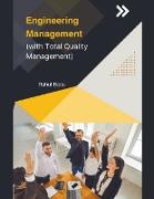 Engineering Management (with Total Quality Management)