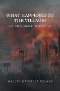 What Happened to the Village?