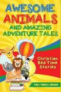 Awesome Animals and Amazing Adventure Tales