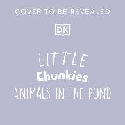 Little Chunkies: Animals in the Pond